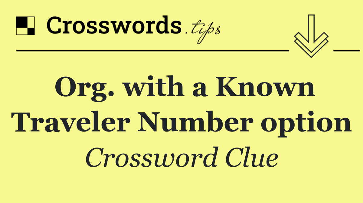 Org. with a Known Traveler Number option