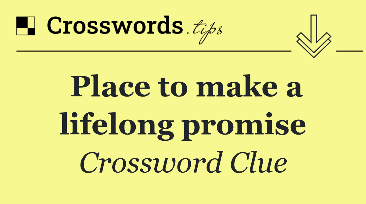 Place to make a lifelong promise
