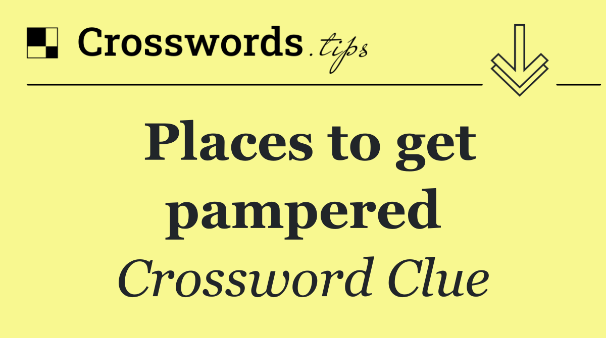 Places to get pampered