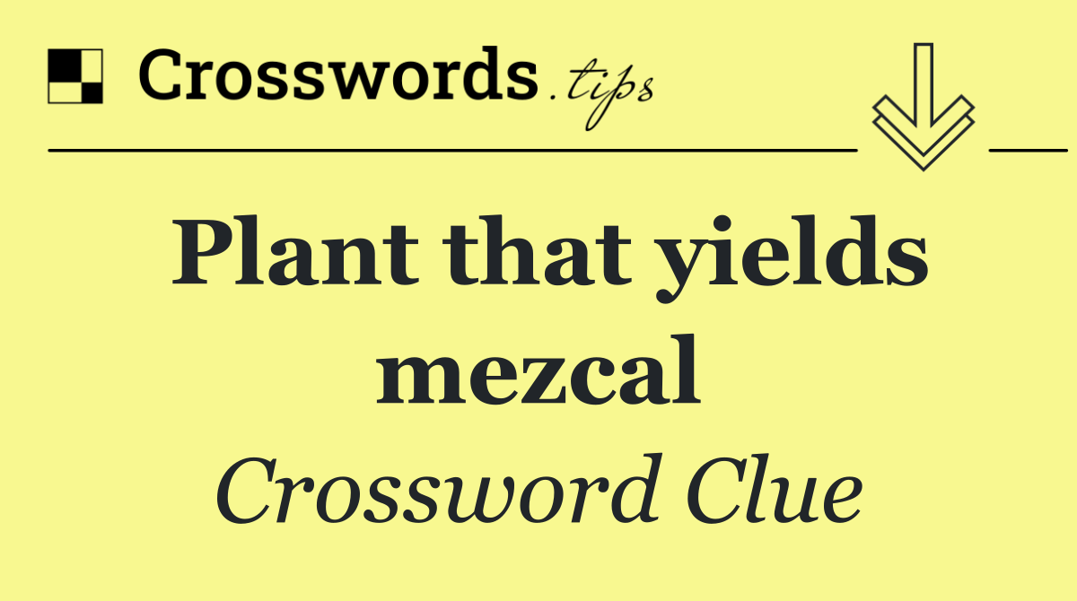 Plant that yields mezcal