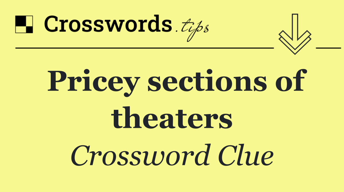 Pricey sections of theaters