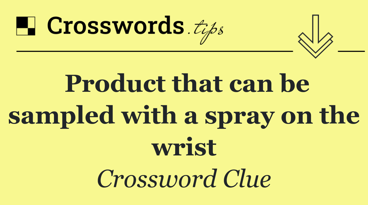 Product that can be sampled with a spray on the wrist