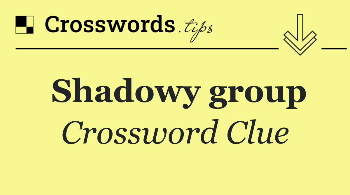 Shadowy group