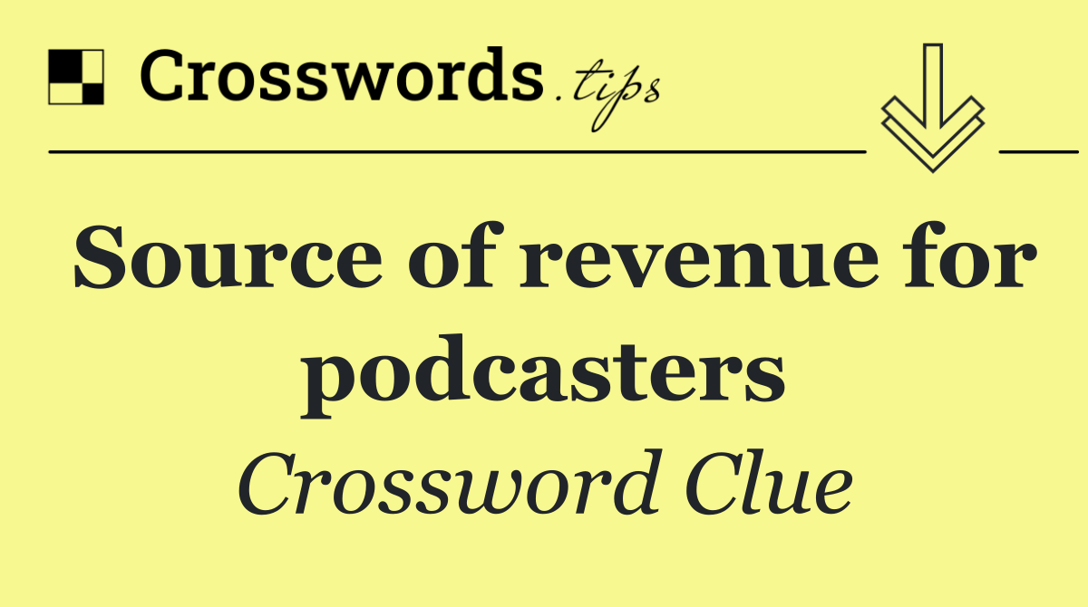 Source of revenue for podcasters
