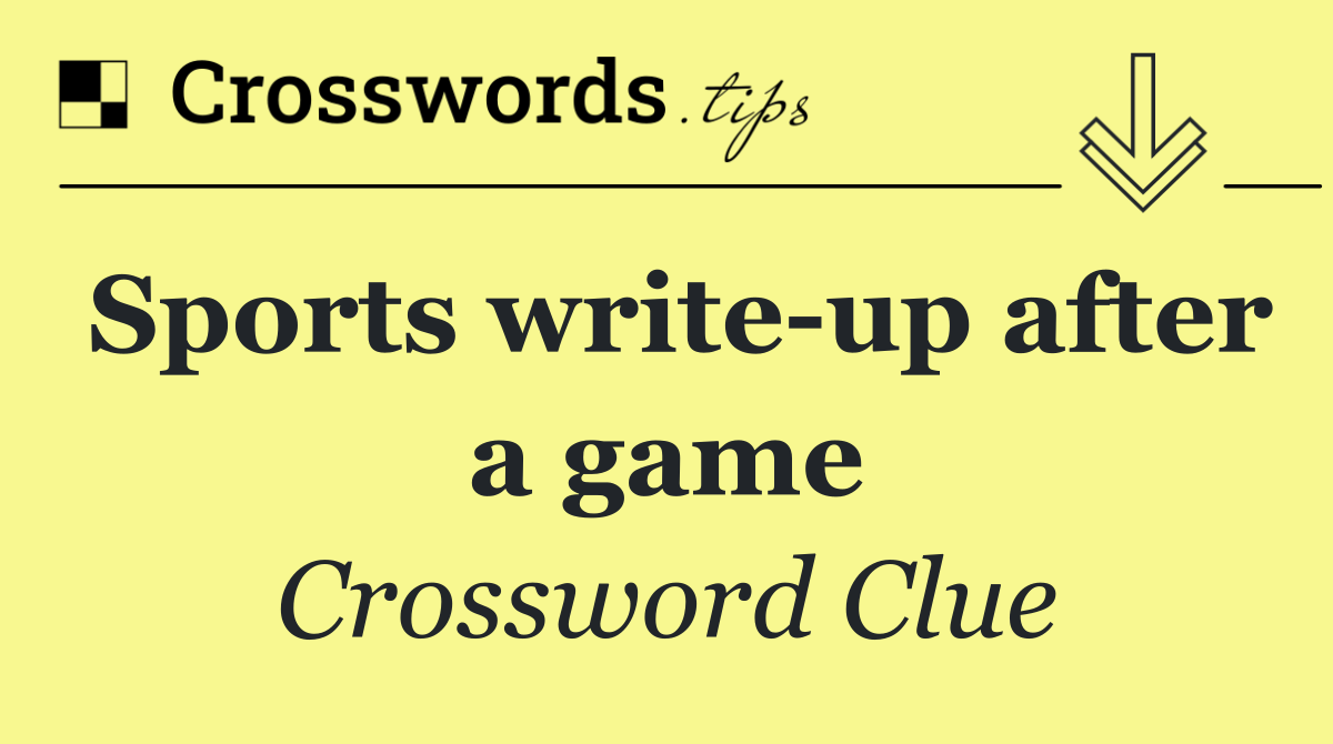 Sports write up after a game