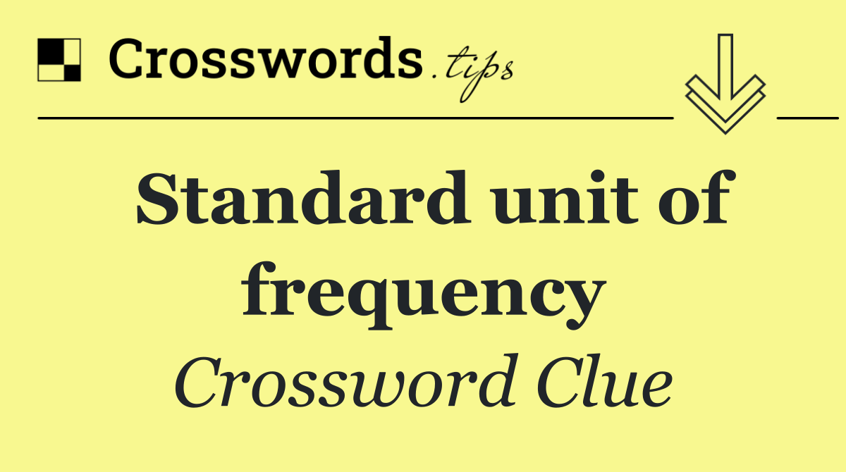 Standard unit of frequency