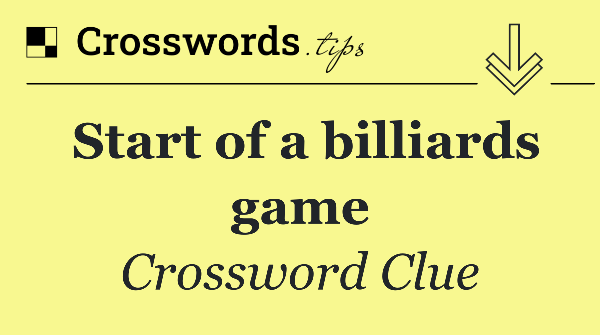 Start of a billiards game