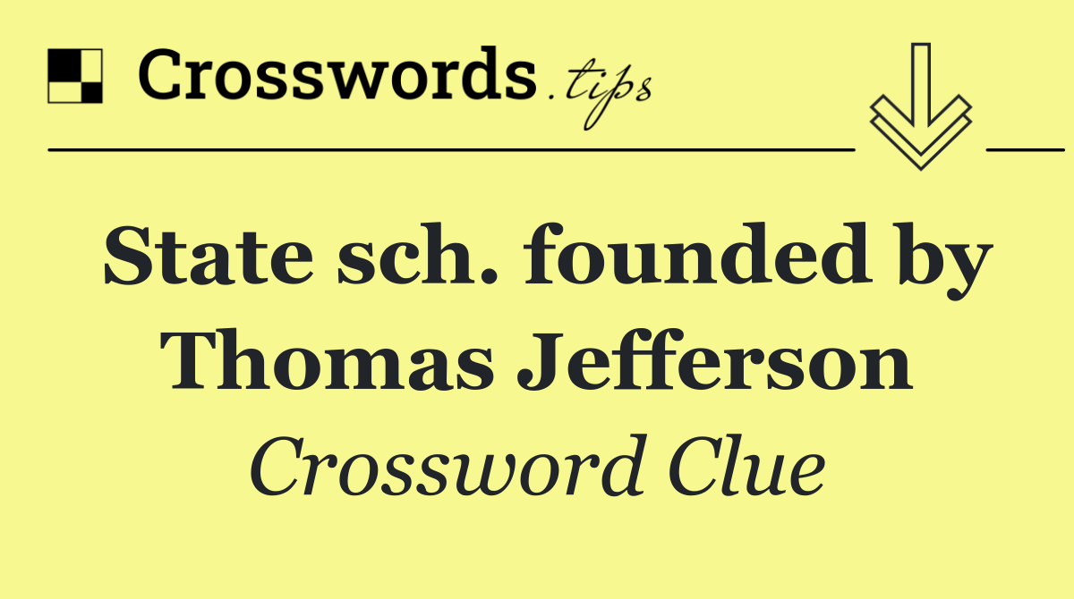 State sch. founded by Thomas Jefferson