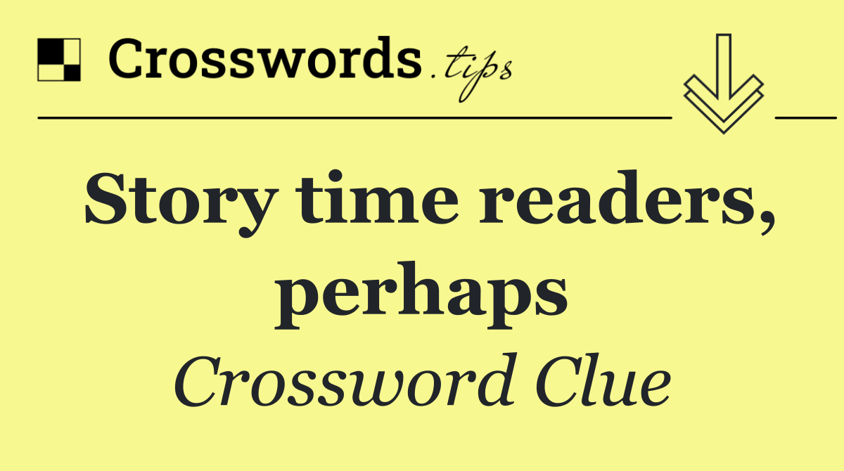 Story time readers, perhaps