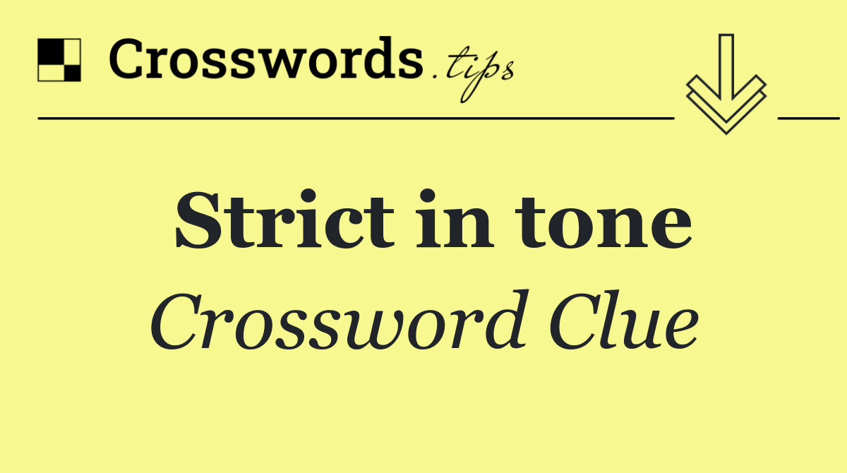 Strict in tone