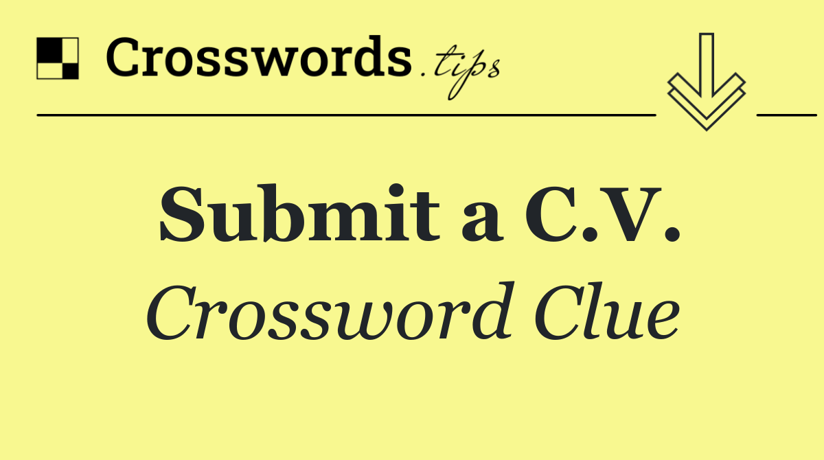 Submit a C.V.