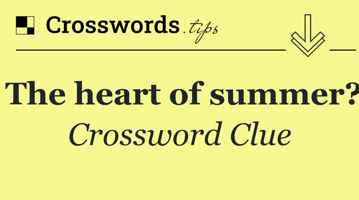 The heart of summer?
