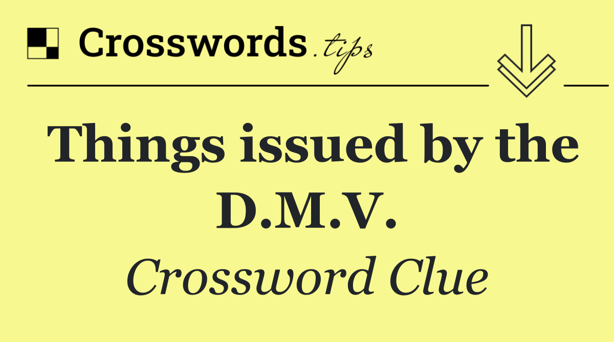 Things issued by the D.M.V.