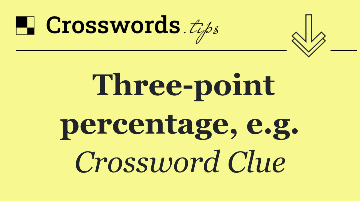 Three point percentage, e.g.
