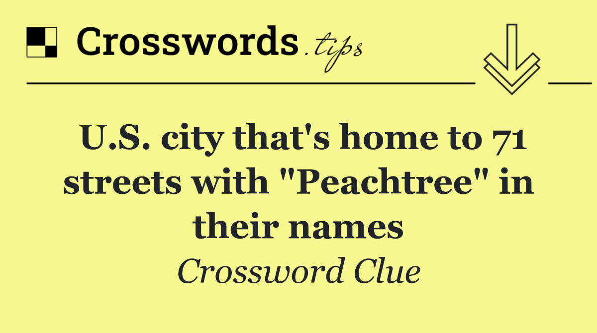 U.S. city that's home to 71 streets with "Peachtree" in their names