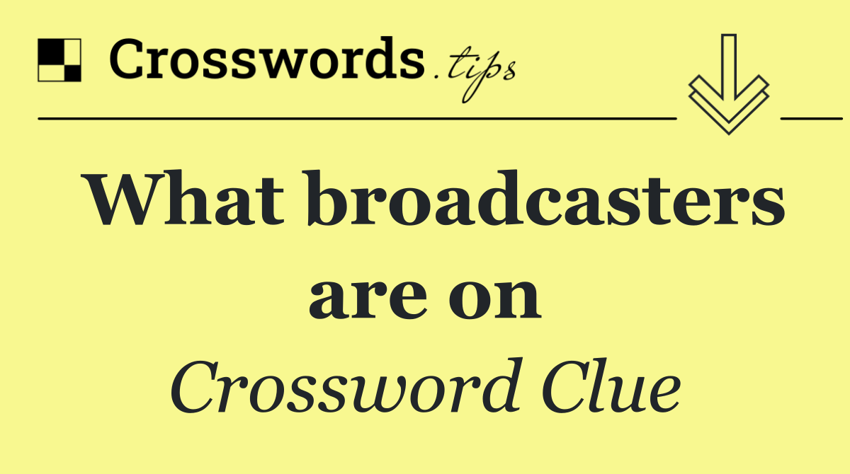 What broadcasters are on