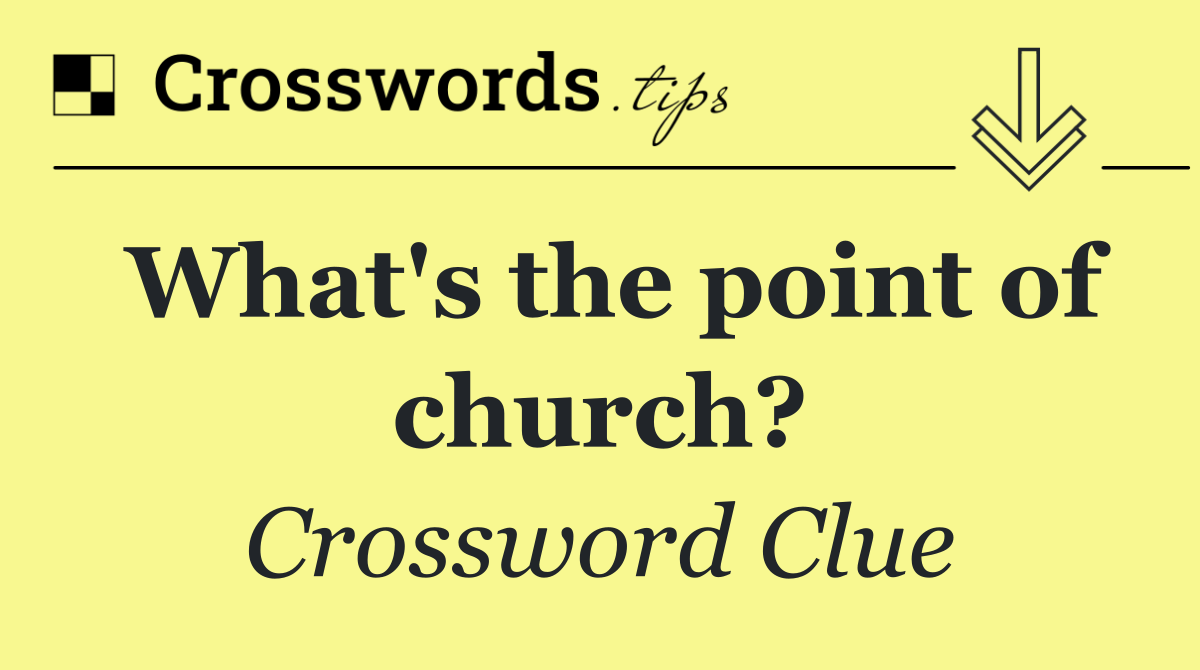 What's the point of church?