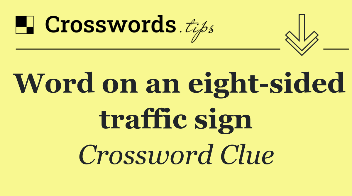 Word on an eight sided traffic sign