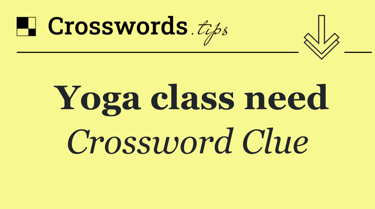 Yoga class need