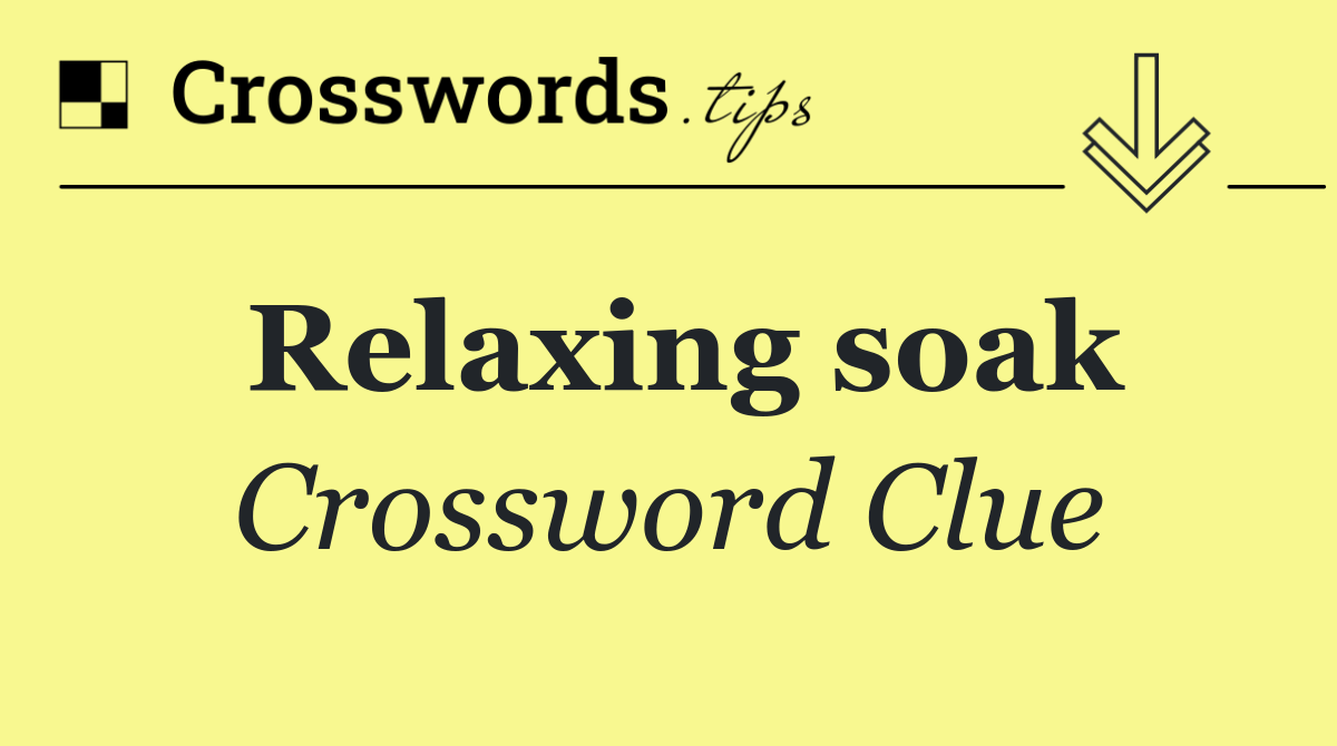 Relaxing soak