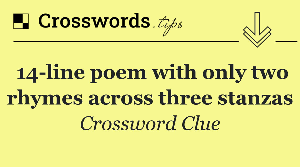 14 line poem with only two rhymes across three stanzas