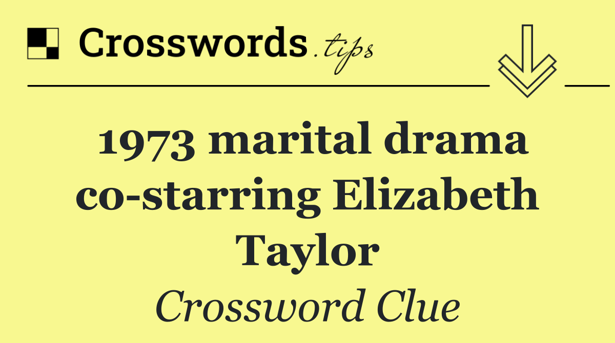 1973 marital drama co starring Elizabeth Taylor
