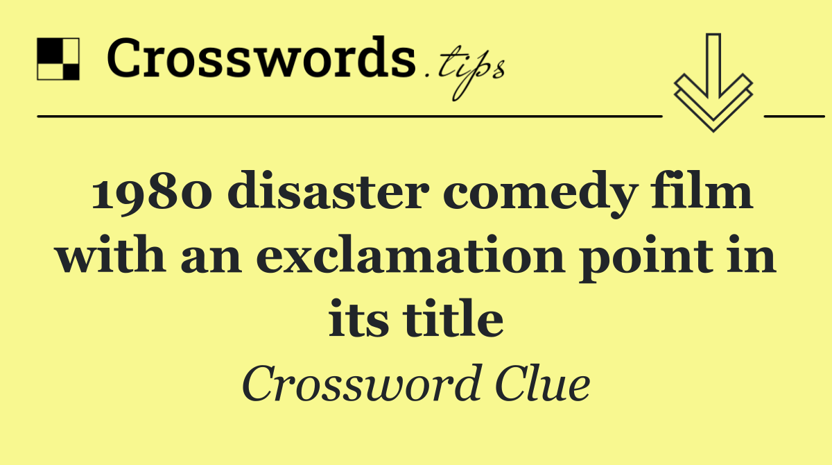 1980 disaster comedy film with an exclamation point in its title