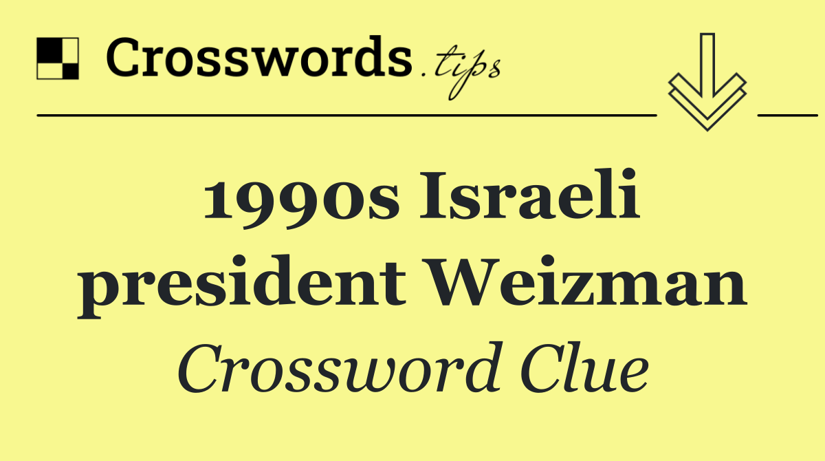 1990s Israeli president Weizman