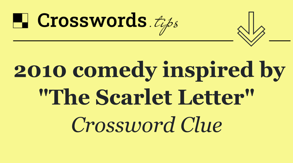 2010 comedy inspired by "The Scarlet Letter"