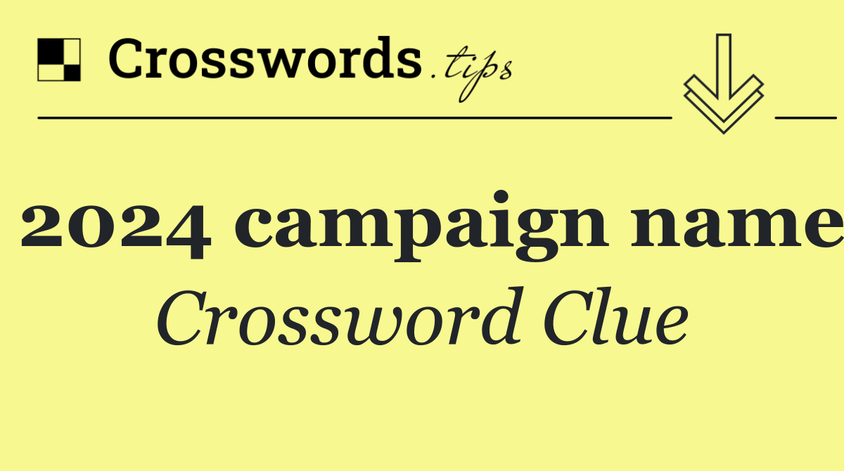 2024 campaign name