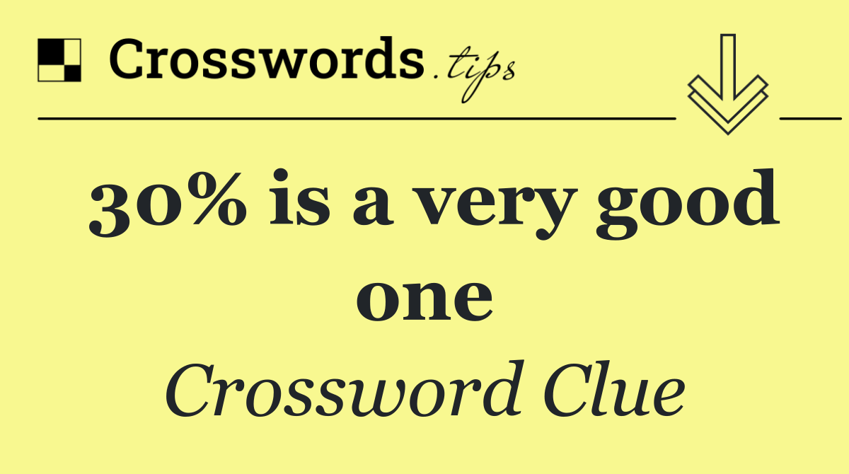 30% is a very good one