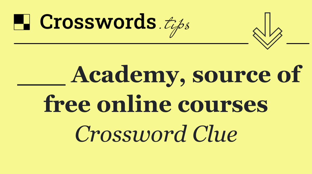 ___ Academy, source of free online courses