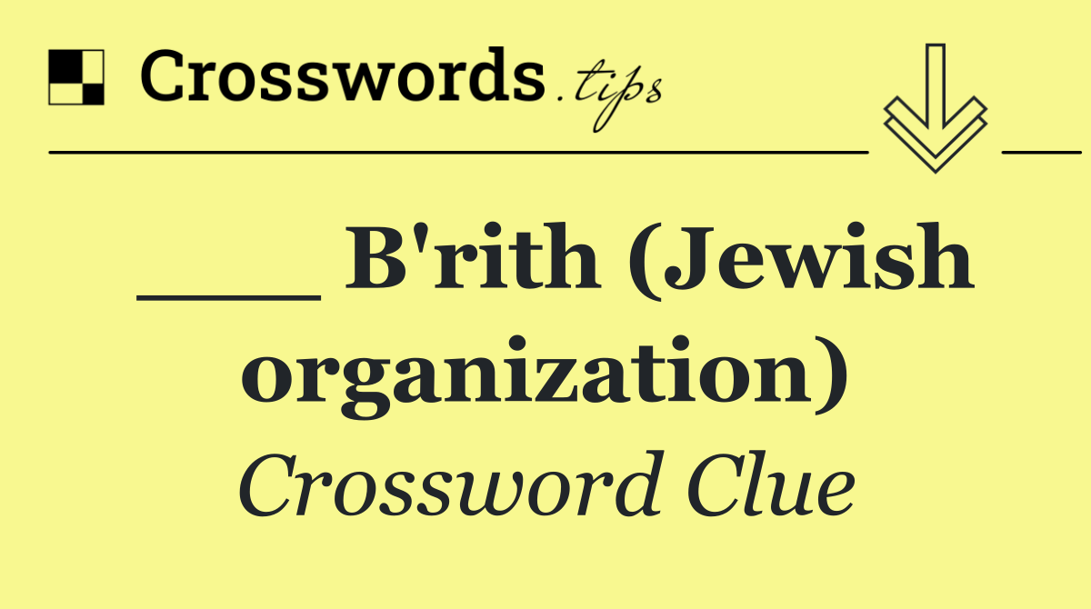 ___ B'rith (Jewish organization)