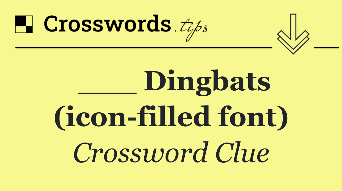 ___ Dingbats (icon filled font)
