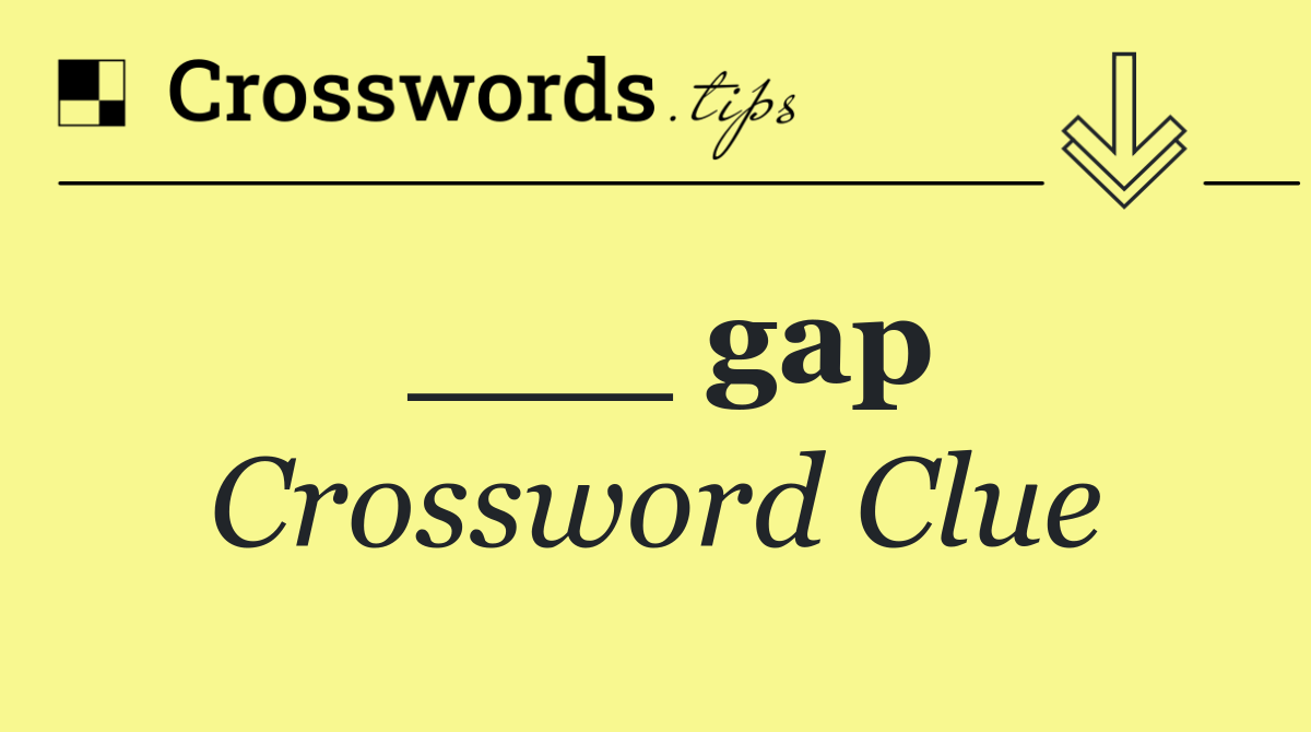 ___ gap