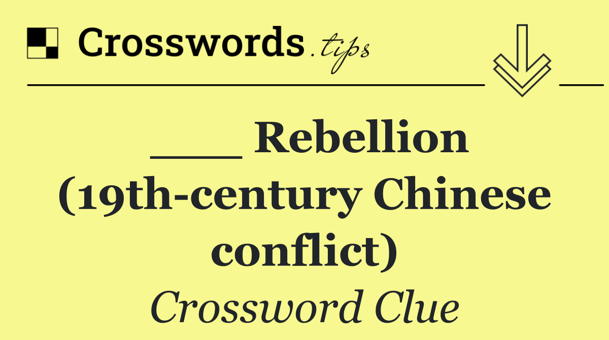 ___ Rebellion (19th century Chinese conflict)