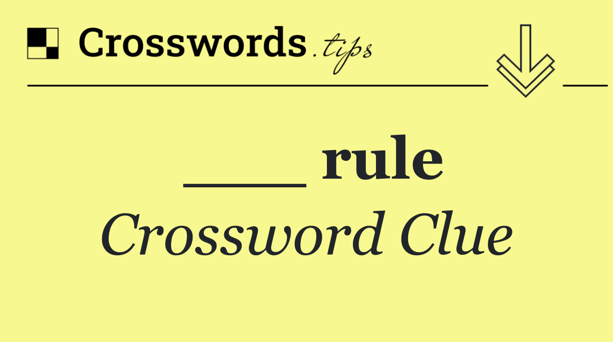 ___ rule