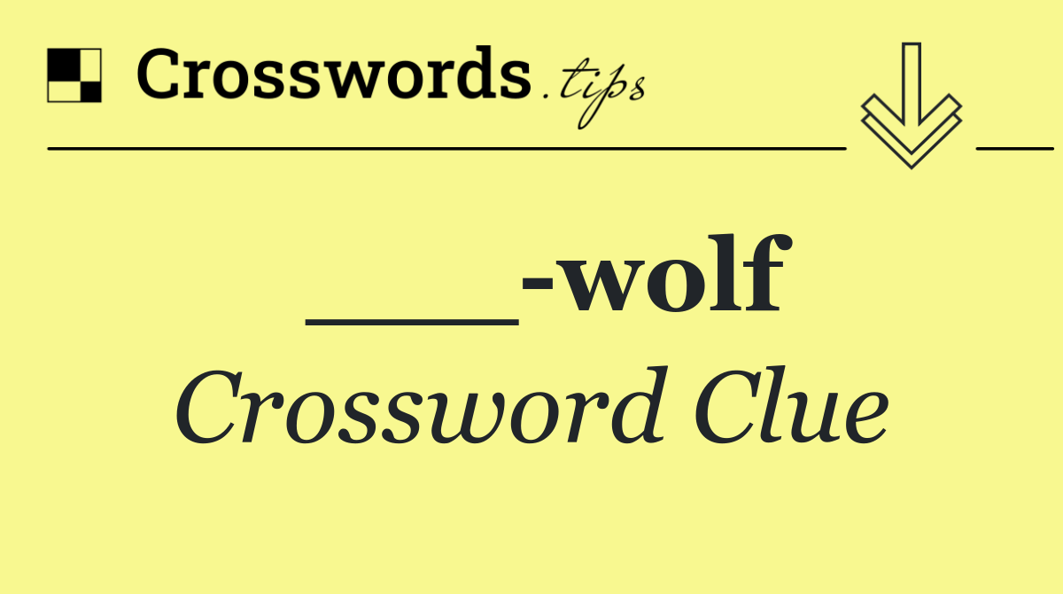___ wolf