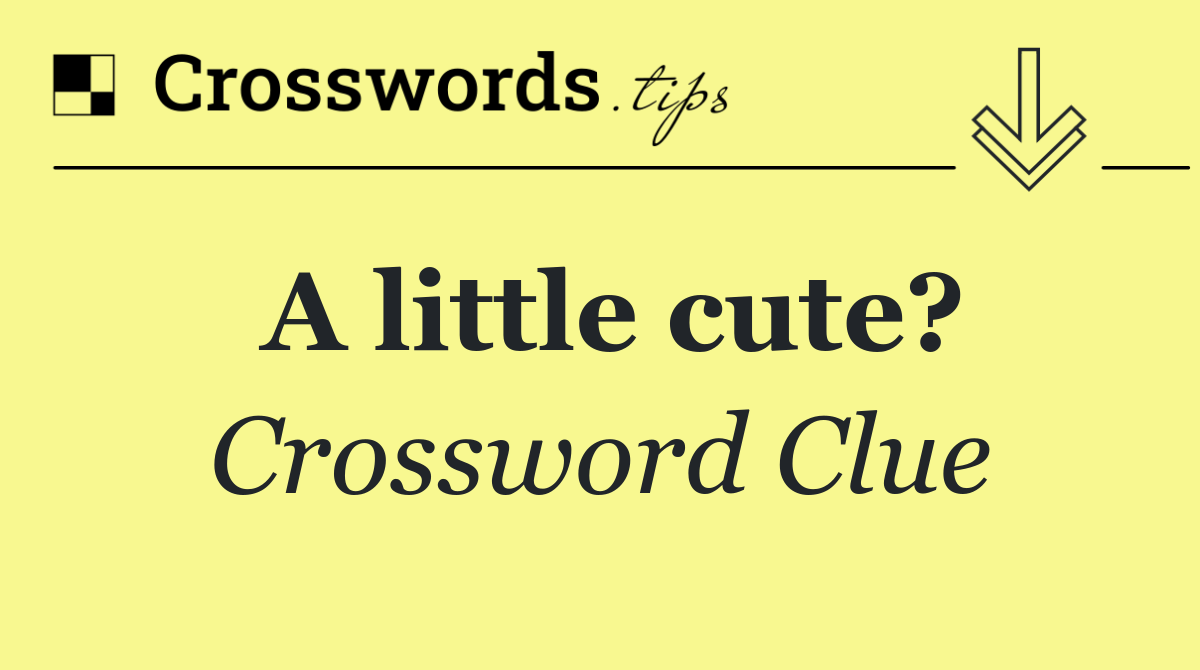 A little cute?