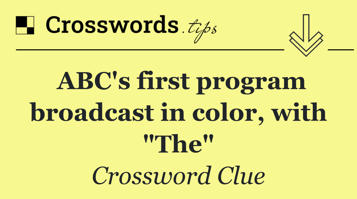 ABC's first program broadcast in color, with "The"