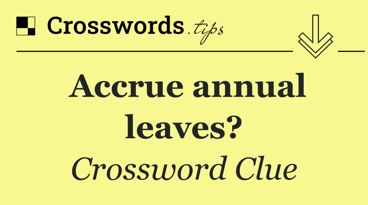 Accrue annual leaves?