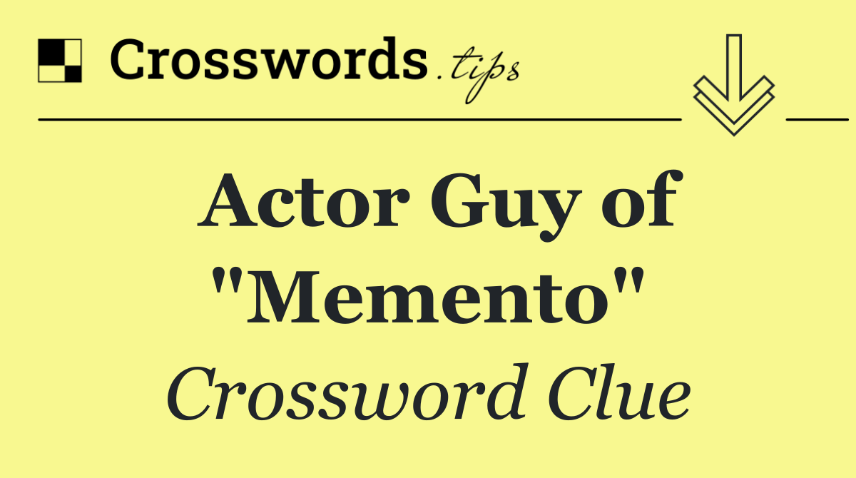Actor Guy of "Memento"