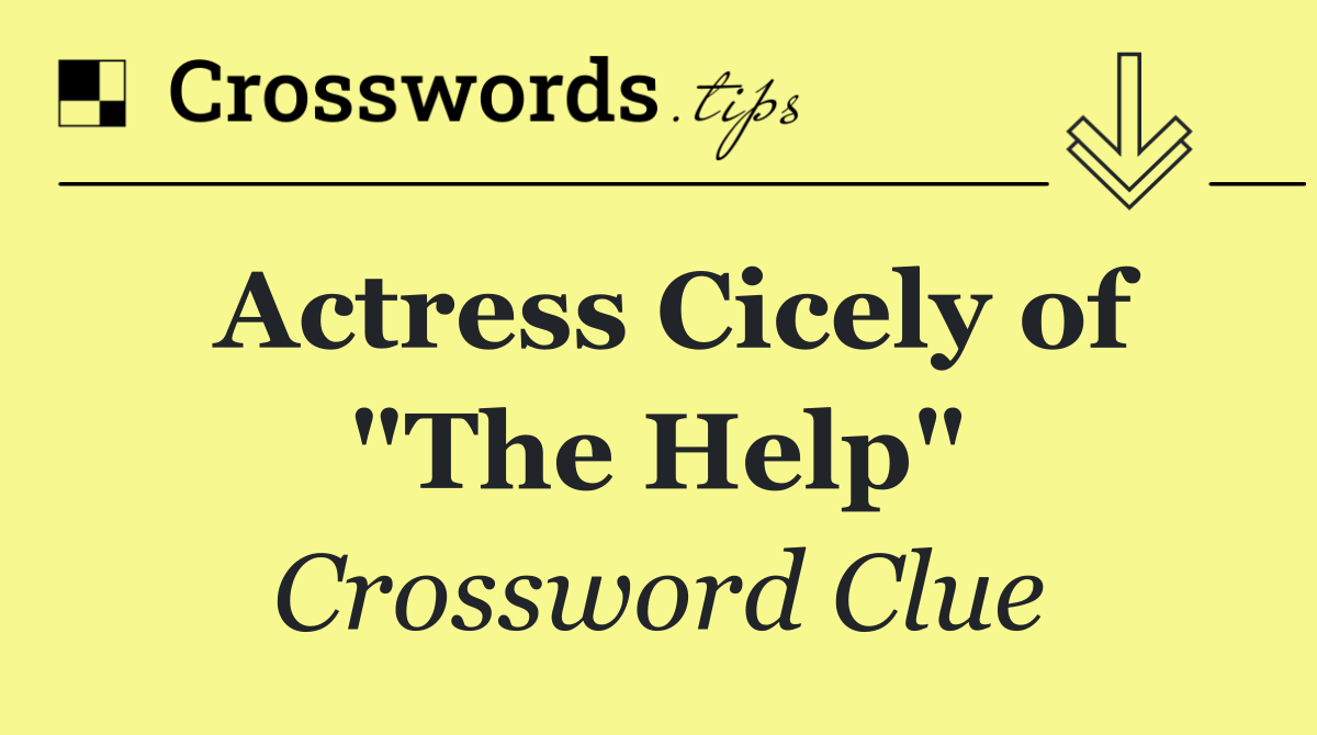 Actress Cicely of "The Help"