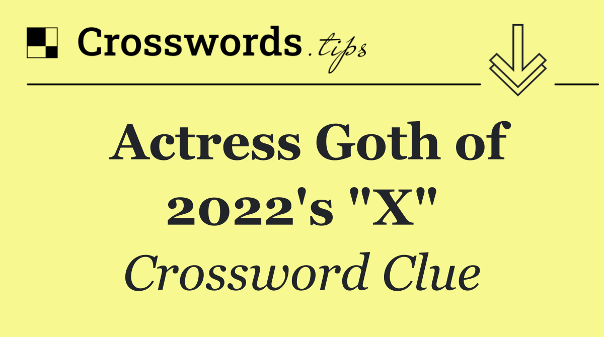 Actress Goth of 2022's "X"