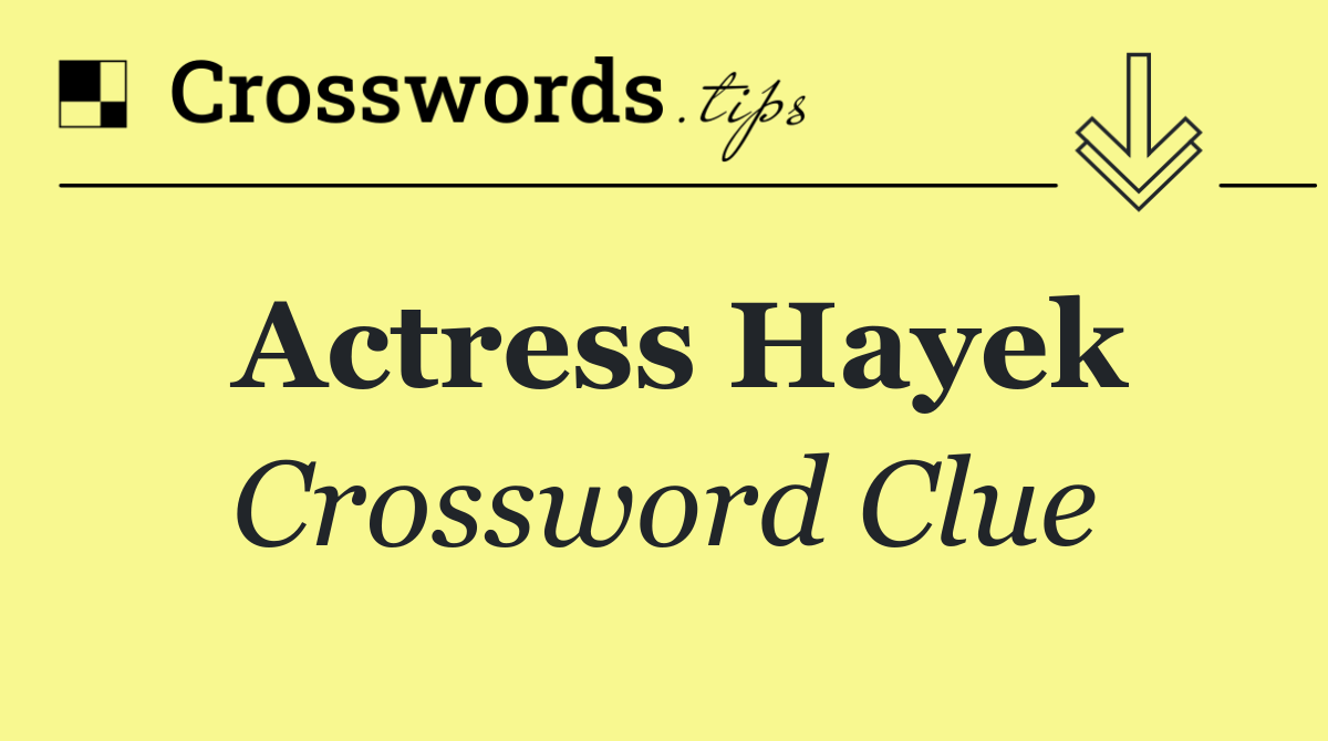 Actress Hayek