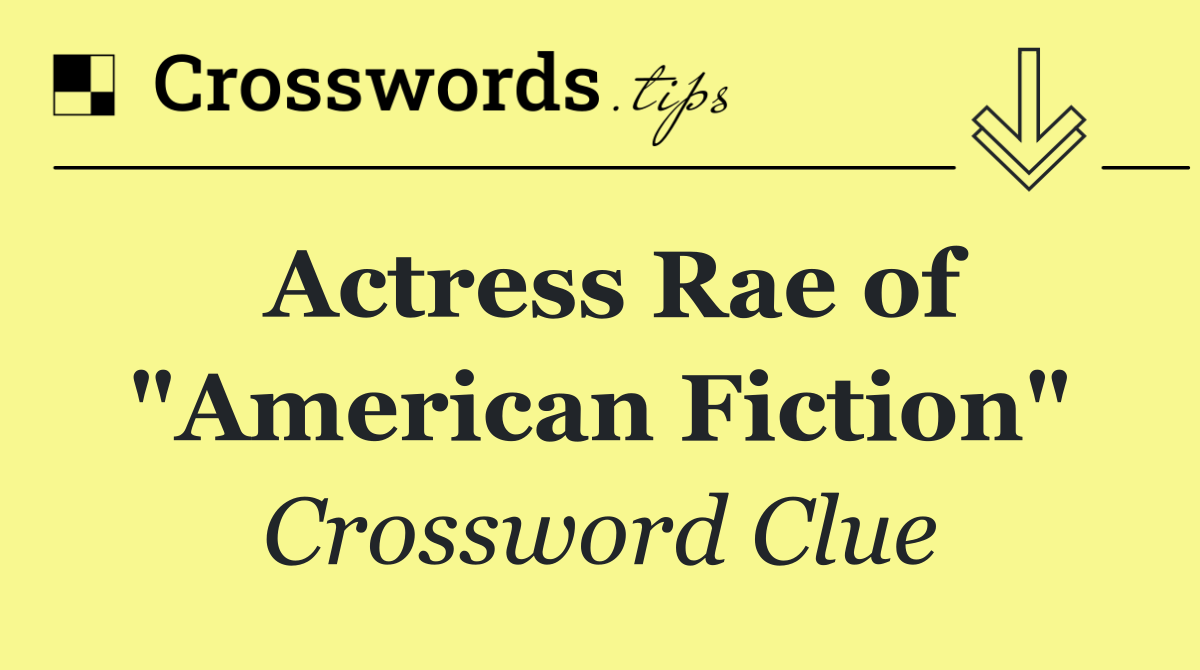 Actress Rae of "American Fiction"