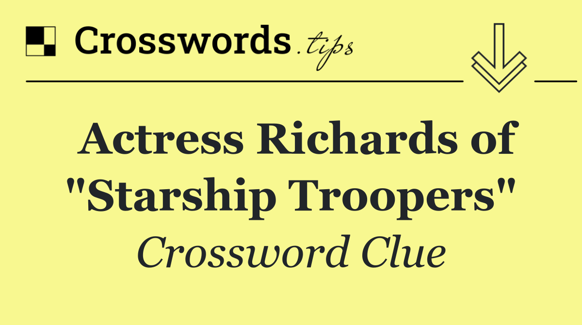 Actress Richards of "Starship Troopers"