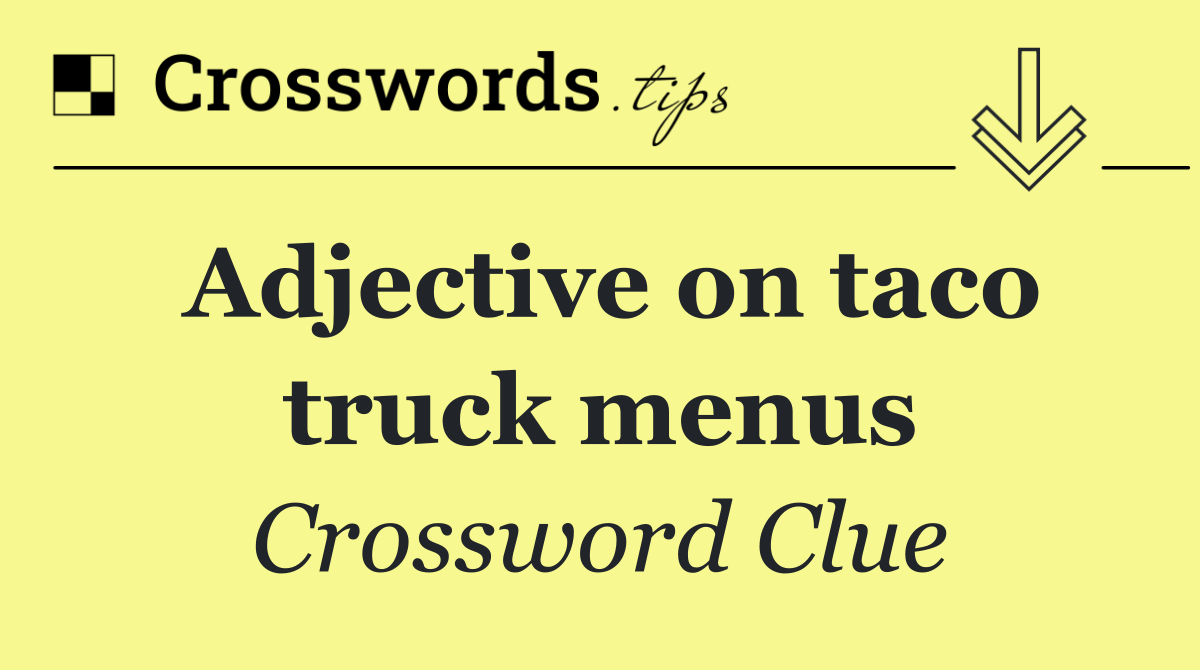 Adjective on taco truck menus