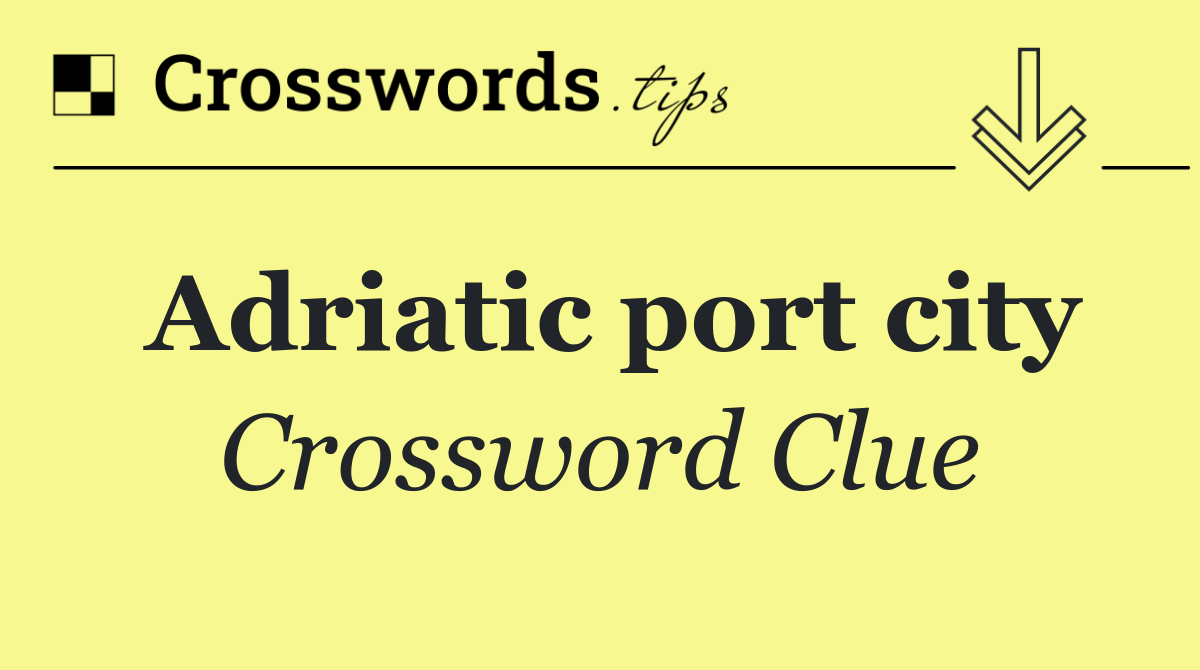 Adriatic port city