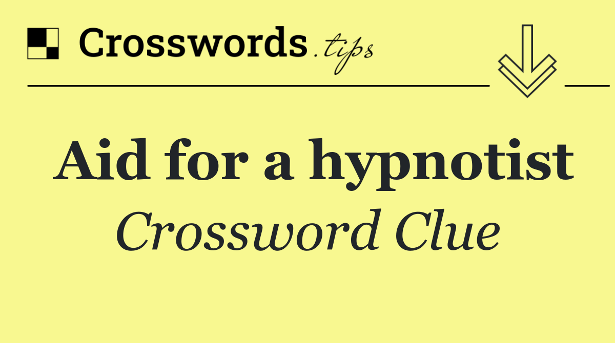 Aid for a hypnotist